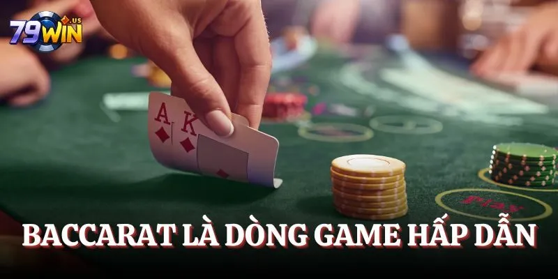 Baccarat là dòng game hấp dẫn