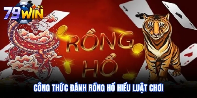 Công thức đánh Rồng Hổ hiểu luật chơi