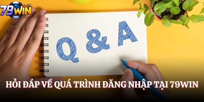 Hỏi đáp về quá trình đăng nhập tại 79Win