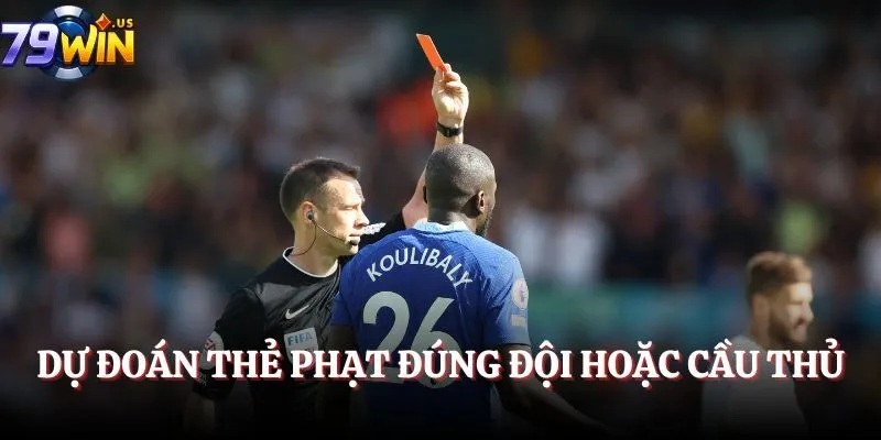 Dự đoán thẻ phạt đúng đội hoặc cầu thủ