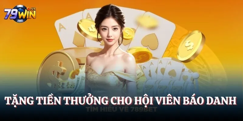 Khuyến mãi tặng tiền thưởng cho hội viên khi báo danh 