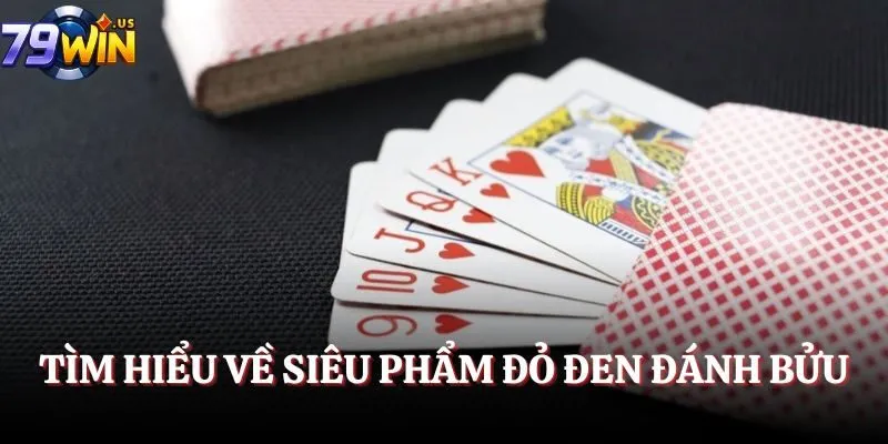 Tìm hiểu về siêu phẩm đỏ đen đánh Bửu