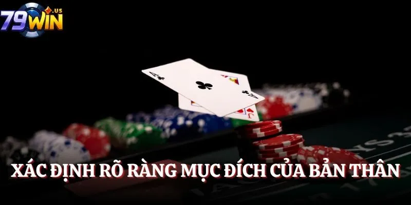 Xác định rõ ràng mục đích của bản thân